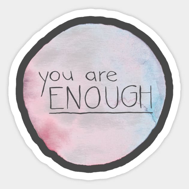 You Are Enough Sticker by inSomeBetween